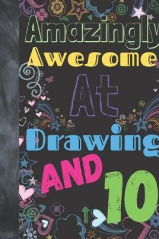 Cover of Amazingly Awesome At Drawing And 10