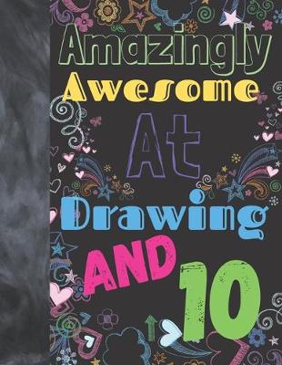 Book cover for Amazingly Awesome At Drawing And 10