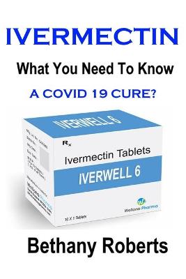 Book cover for Ivermectin. A Cure For Covid 19?