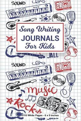 Book cover for Song Writing Journals For Kids 110 White Pages 6x9 inches