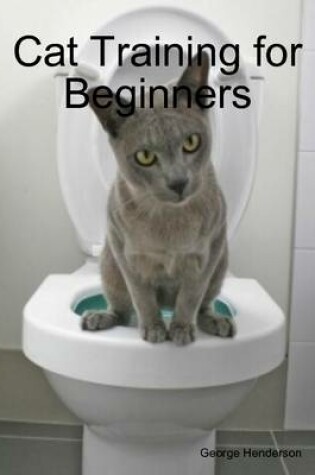 Cover of Cat Training for Beginners