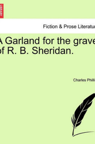 Cover of A Garland for the Grave of R. B. Sheridan.