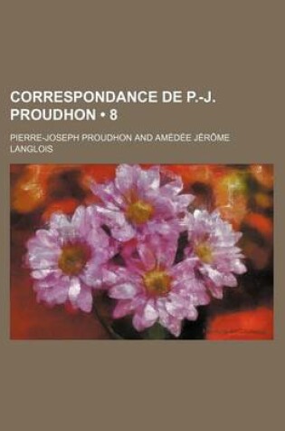 Cover of Correspondance de P.-J. Proudhon (8)