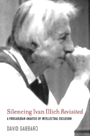 Cover of Silencing Ivan Illich Revisited