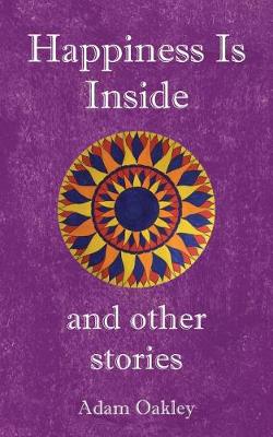 Book cover for Happiness Is Inside and Other Stories