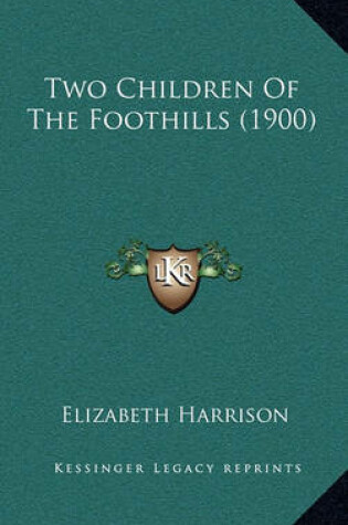 Cover of Two Children of the Foothills (1900)