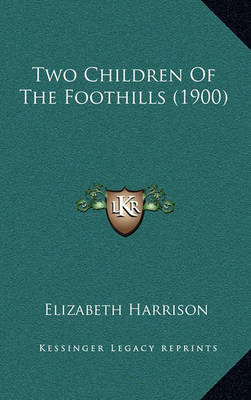 Book cover for Two Children of the Foothills (1900)