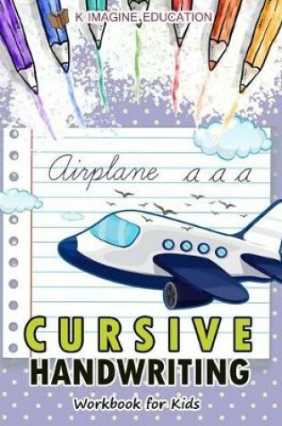 Cover of Cursive Handwriting Workbook for Kids