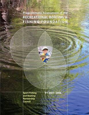 Book cover for Programmatic Assessment of the Recreational & Fishing Foundation, 2003-2006