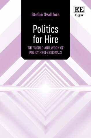 Cover of Politics for Hire - The World and Work of Policy Professionals