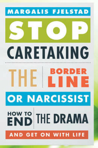 Cover of Stop Caretaking the Borderline or Narcissist
