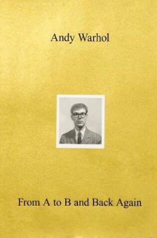 Cover of Andy Warhol—From A to B and Back Again