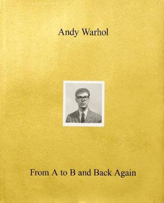 Book cover for Andy Warhol—From A to B and Back Again