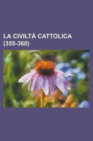 Cover of La Civilt Cattolica (355-360)