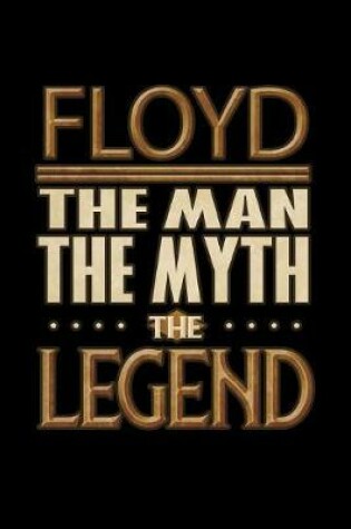 Cover of Floyd The Man The Myth The Legend