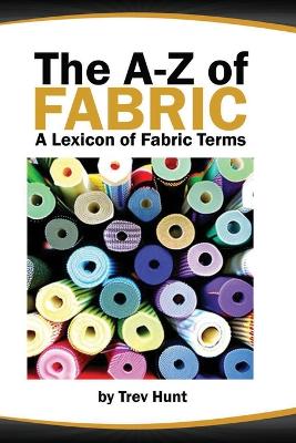 Cover of The Embrocraft A to Z of Fabric