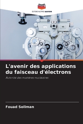 Book cover for L'avenir des applications du faisceau d'électrons