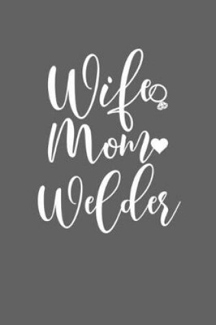 Cover of Wife Mom Welder