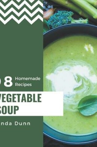 Cover of 98 Homemade Vegetable Soup Recipes