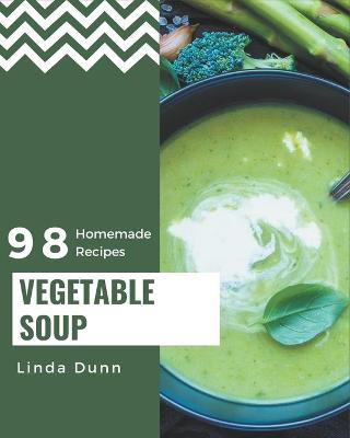 Book cover for 98 Homemade Vegetable Soup Recipes