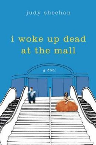Cover of I Woke Up Dead At The Mall