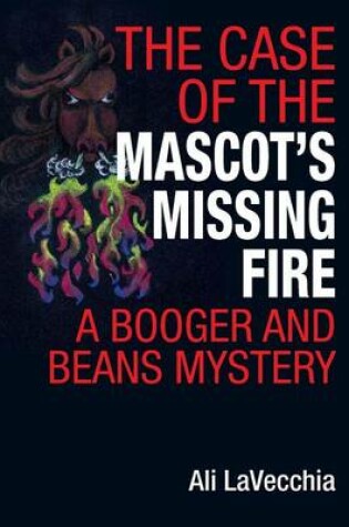 Cover of The Case of the Mascot's Missing Fire