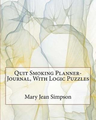 Book cover for Quit Smoking Planner-Journal, With Logic Puzzles