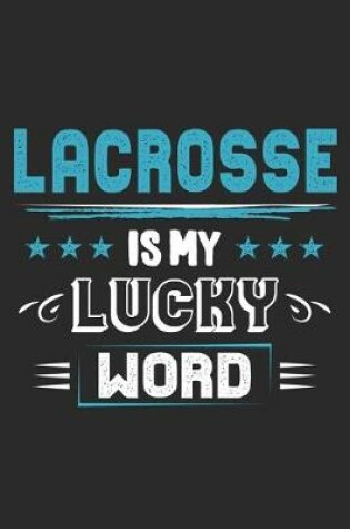 Cover of Lacrosse Is My Lucky Word