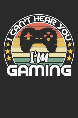 Book cover for i can't hear you i'm gaming