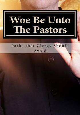 Book cover for Woe Be Unto The Pastors