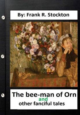 Book cover for The bee-man of Orn, and other fanciful tales .By