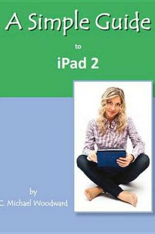 Cover of A Simple Guide to iPad 2