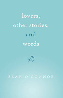 Book cover for Lovers, Other Stories, and Words