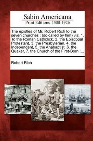 Cover of The Epistles of Mr. Robert Rich to the Seven Churches