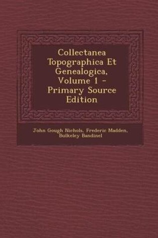Cover of Collectanea Topographica Et Genealogica, Volume 1