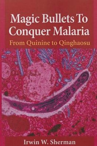 Cover of Magic Bullets to Conquer Malaria