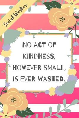 Book cover for No act of kindness, however small, is ever wasted.