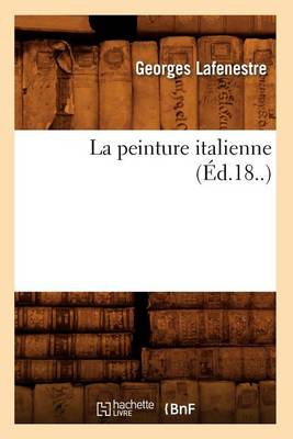 Cover of La Peinture Italienne (Éd.18..)