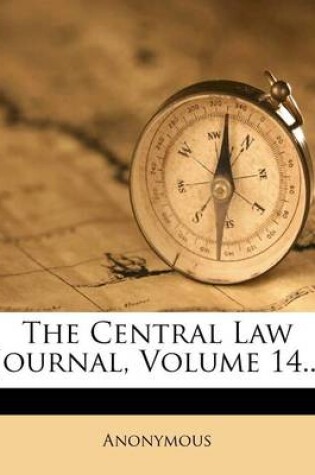 Cover of The Central Law Journal, Volume 14...