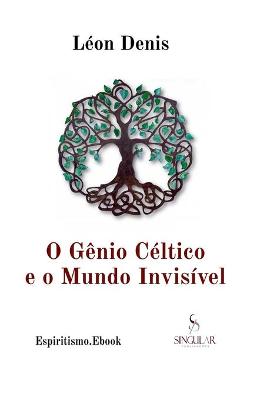 Book cover for O Genio Celtico e o Mundo Invisivel