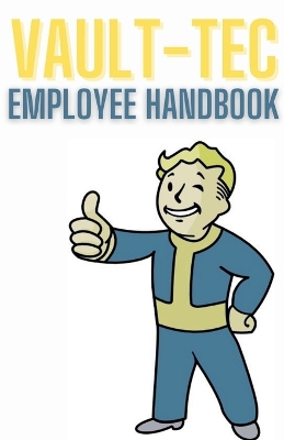 Book cover for Fallout Valt-tec Employee Handbook