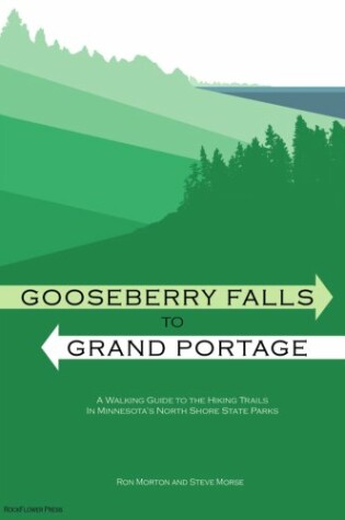 Cover of Gooseberry Falls to Grand Portage: A Walking Guide to the Hiking Trails in Minnesota's North Shore State Parks