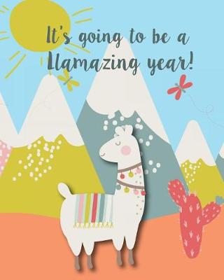 Book cover for It's Going to Be a LLamazing Year!