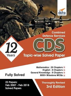 Book cover for Cds 12 Years Mathematics, English & General Knowledge Topic-Wise Solved Papers (2007-2018)