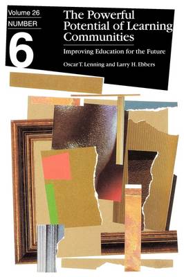 Book cover for The Powerful Potential of Learning Communities: Im Proving Education for the Future: Ashe-Eric/Higher Education Research Volume 26, Rprt Number 6, 1998