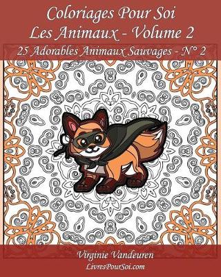 Book cover for Coloriages Pour Soi - Les Animaux - Volume 2