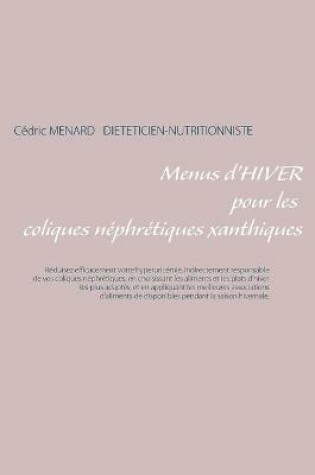 Cover of Menus d'hiver pour les coliques néphrétiques xanthiques