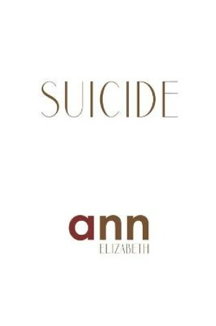 Cover of Suicide - Ann Elizabeth