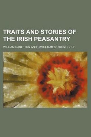 Cover of Traits and Stories of the Irish Peasantry (Volume 1)