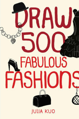 Cover of Draw 500 Fabulous Fashions